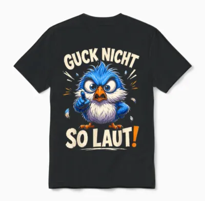 Guck Nicht So Laut Sarkastischer Spruch Sarkasmus Ironie Unisex T-Shirt - Black