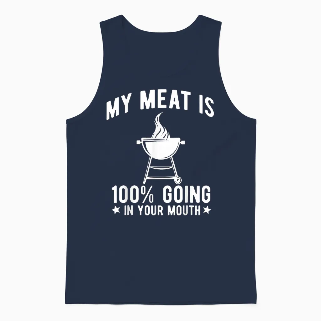 My Meat Is 100% Going in Your Mouth Funny Bbq Grilling Unisex Tank Top in Navy