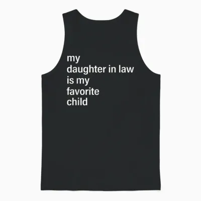 My Daughter in Law Is My Favorite Child Father's Day in Law Unisex Tank Top - Black