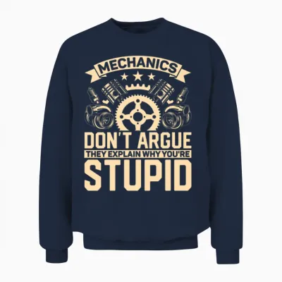 Mechanics Don't Argue for Mechanic Unisex Sweatshirt - Navy