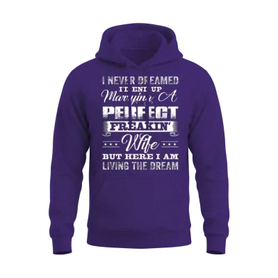 I'd End Up Marrying a Perfect Freakin' Wife Unisex Hoodie - Purple