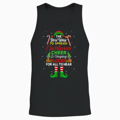 The Best Way to Spread Christmas Cheer Is Singing Loud Elf Unisex Tank Top - Black