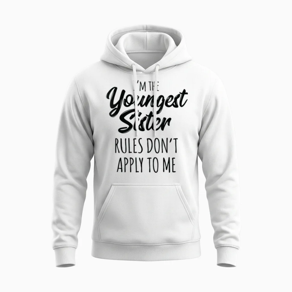 Youngest Sister Shirt Rules Don't Apply to Me Funny Sibling Unisex Hoodie in White