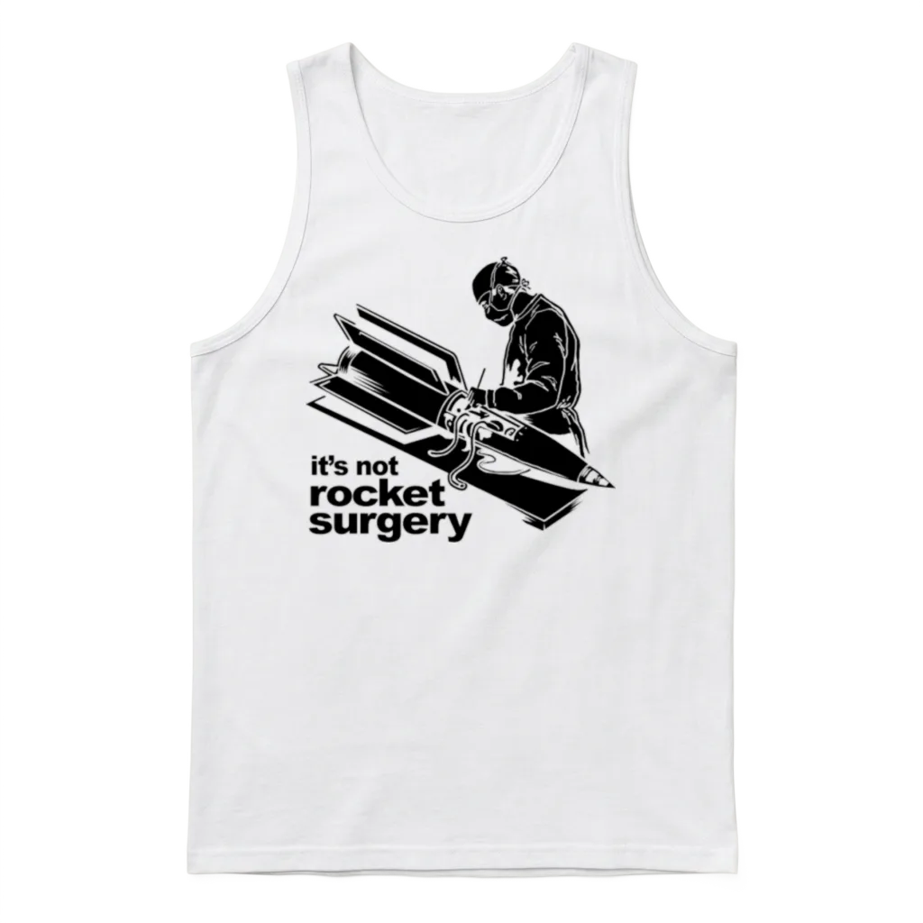 Rocket Surgery Humor Funny Geek Geeks Unisex Tank Top - White