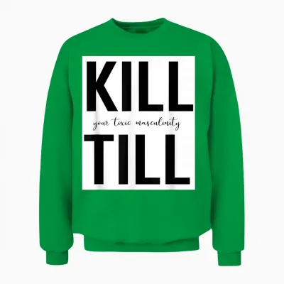 Kill Till T-Shirt, Black Unisex Sweatshirt - Irish Green
