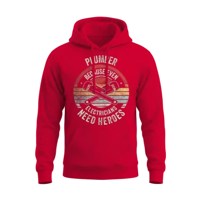 Plumber Because Even Electricians Need Heroes Unisex Hoodie - Red