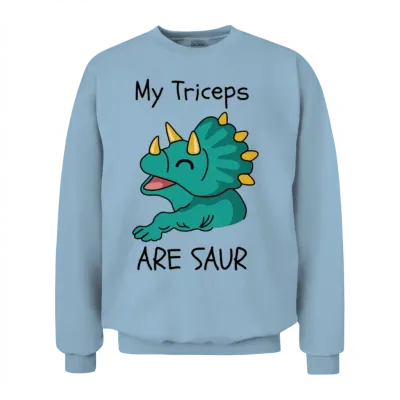 Triceratops Dinosaur My Triceps Are Saur Unisex Sweatshirt - Light Blue