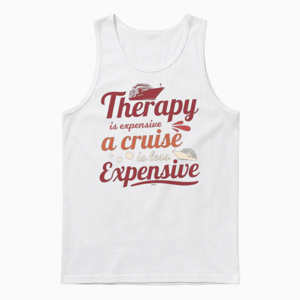 Therapy Is Expensive Cruise Funny Saying Unisex Tank Top in White
