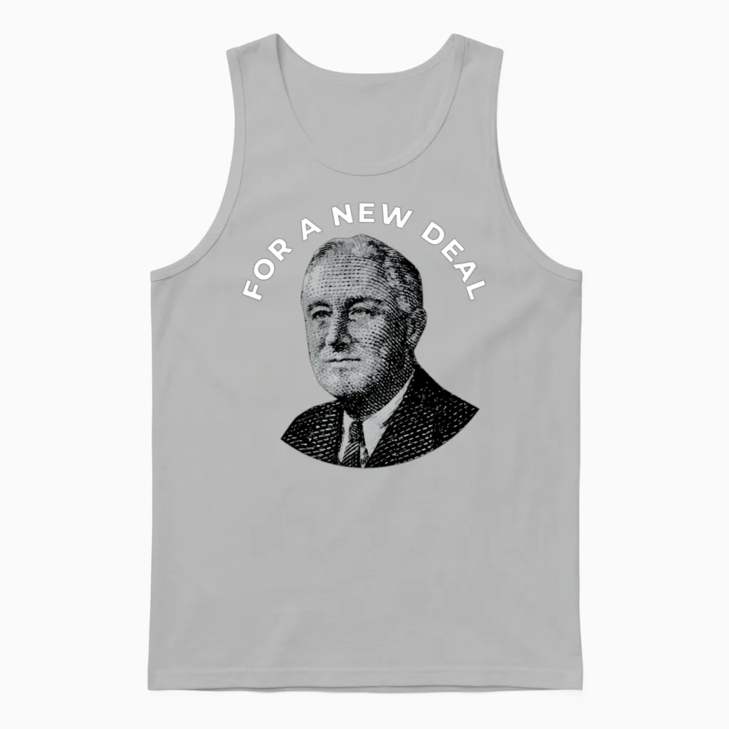 Fdr New Deal Democrat Franklin Delano Roosevelt Ne Unisex Tank Top in Ash