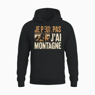 Je Peux Pas J’ai Montagne Homme Humour Rando Humoristique Unisex Hoodie - Black