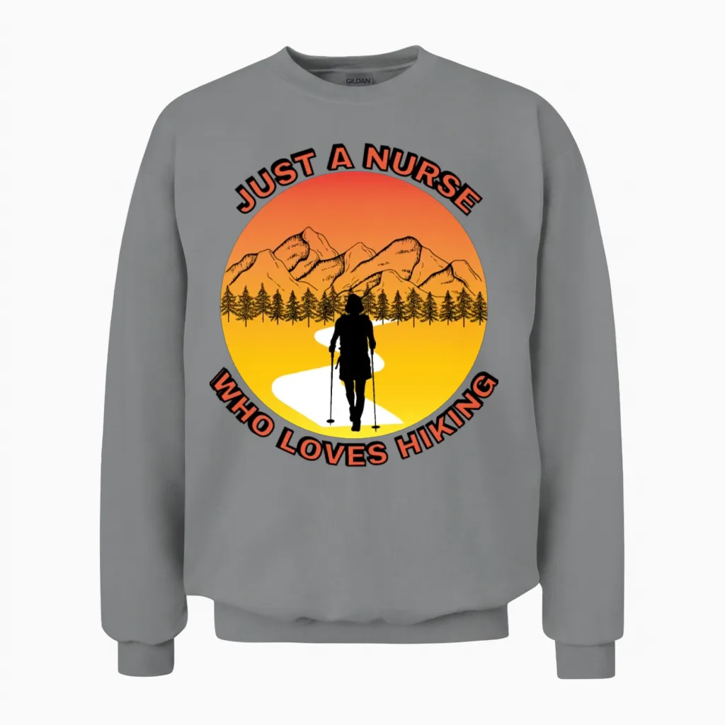 Just a Nurse Who Loves Hiking Unisex Sweatshirt in Sport Grey