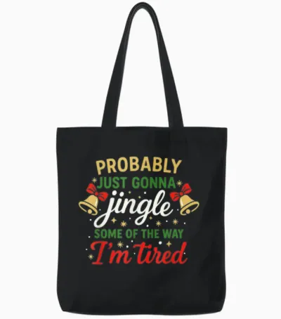 Probably Gonna Jingle Some of the Way Funny Christmas Tote Bags - Black