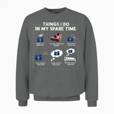 Things I Do in My Spare Time Oregon Unisex Sweatshirt - Graphite Heather