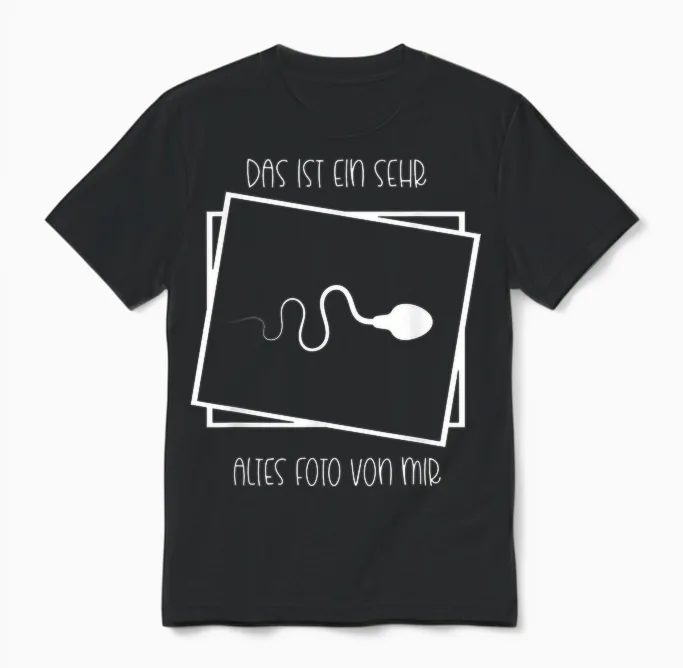 Lustige Sprüche - Das Ist Ein Sehr Altes Foto Von Mir Unisex T-Shirt in Black