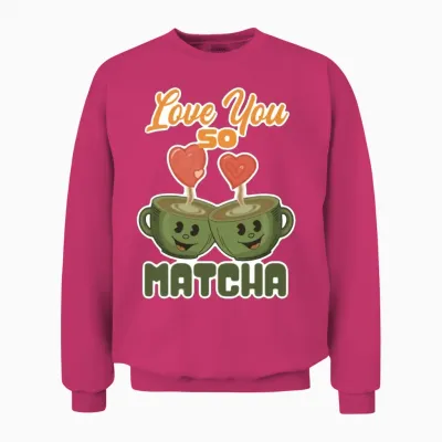 Love You So Matcha Unisex Sweatshirt - Heliconia