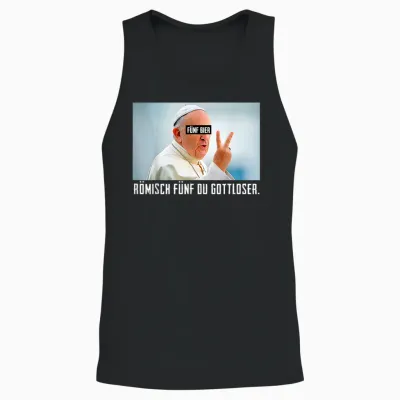 Fünf Bier Römisch Fünf Du Gottloser Lustiges Papst Unisex Tank Top - Black