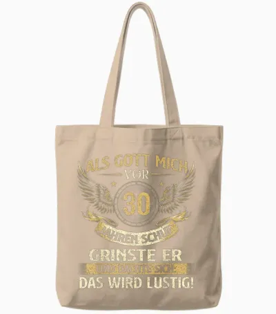 Funny Als Gott Mich Vor 30 Jahren Schuf, Birthday T-Shirt [german Language], Black Tote Bags - Natural