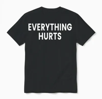 Everything Hurts Unisex T-Shirt - Black