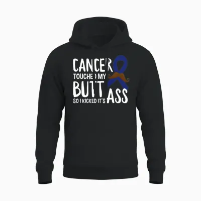 Cancer Touched My Butt Funny Colon Cancer Warrior Unisex Hoodie - Black