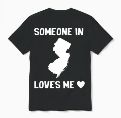 Someone in New Jersey Loves Me Unisex T-Shirt - Black