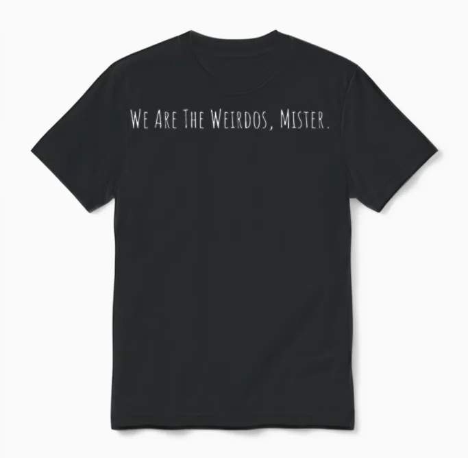 Funny Sayings We Are the Weirdos Mister Unisex T-Shirt in Black