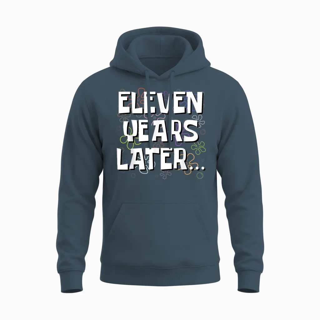 Eleven Years Later Funny Meme 11 Year Old 11th Birthday Unisex Hoodie in Dark Heather