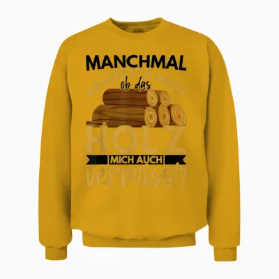 Holzarbeiter Geschenk Forstwirt Spruch Lustig Männer Ob Das Unisex Sweatshirt - Gold