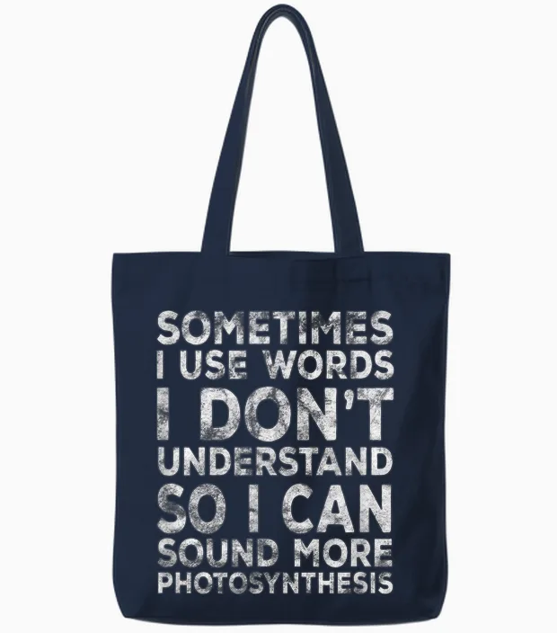 Lustiger Spruch "sometimes I Use Words I Don't Understand" Tote Bags in Navy