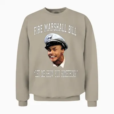 Fire Marshall Bill - Let Me Show You Something Unisex Sweatshirt - Sand