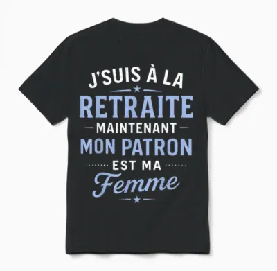 Mon Patron Est Ma Femme – Funny Retirement Humour Man Unisex T-Shirt - Black