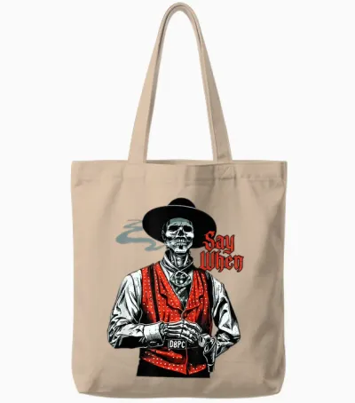 Skull Say When Funny Skeleton Lover Tote Bags - Natural