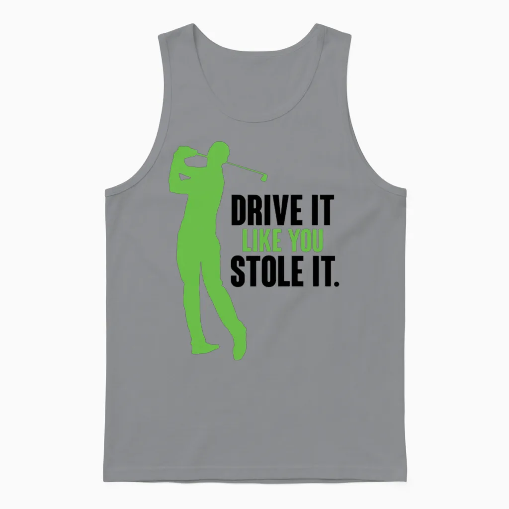 Golf - Drive It Like You Stole It Unisex Tank Top in Sport Grey