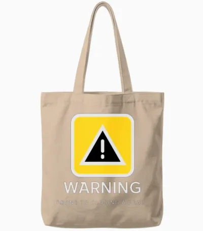 Warning: Prone to Closing a Deal Tote Bags - Natural