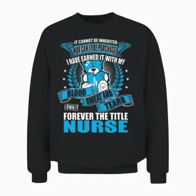 I Own It Forever the Title Nurse Unisex Sweatshirt - Black
