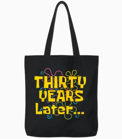 Thirty Years Later 30 Years 30th Birthday Party Funny Meme Tote Bags - Black
