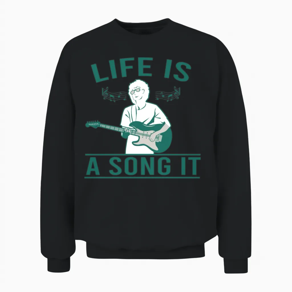 Life Is a Song It Unisex Sweatshirt in Black