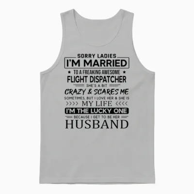Flight Dispatcher Funny Saying for Husband Unisex Tank Top - Ash