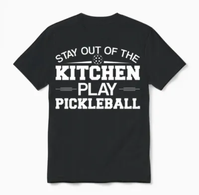 Stay Out of the Kitchen Play Pickleball Unisex T-Shirt - Black