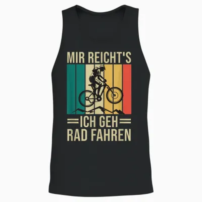 Mir Reicht's Ich Geh Rad Fahren Mountainbike Fahrrad Spruch Unisex Tank Top - Black