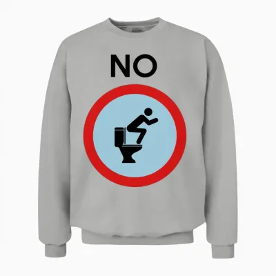 No Squatting on Toilet Funny Unisex Sweatshirt - Ash