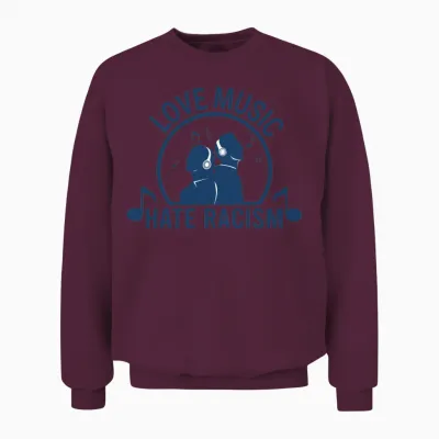 Love Music Hate Racism Unisex Sweatshirt - Maroon
