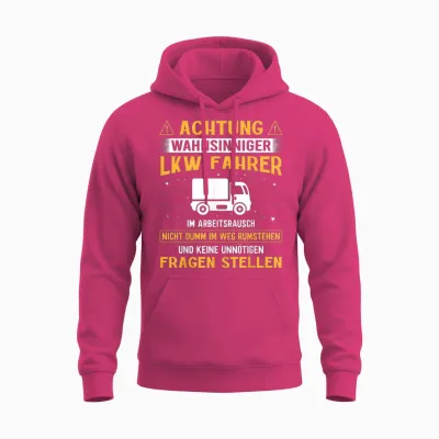 Lastkraftwagenfahrer Achtung Wahnsinniger Lkw Fahrer Unisex Hoodie - Heliconia