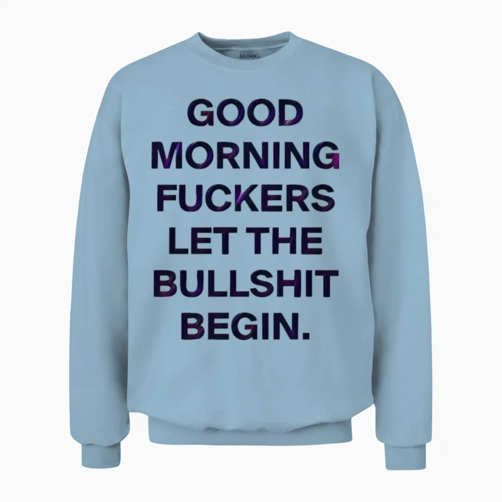 Funny Quote - Memes & Humor Unisex Sweatshirt in Light Blue