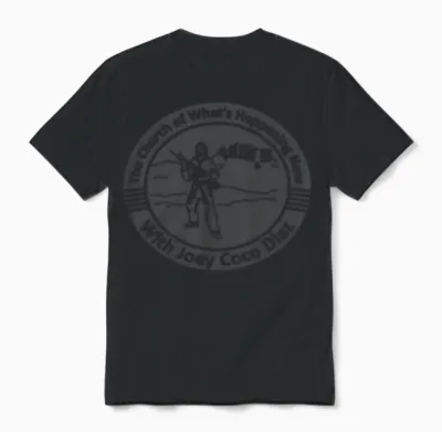 The Church of What&39s Happening Now Unisex T-Shirt - Black