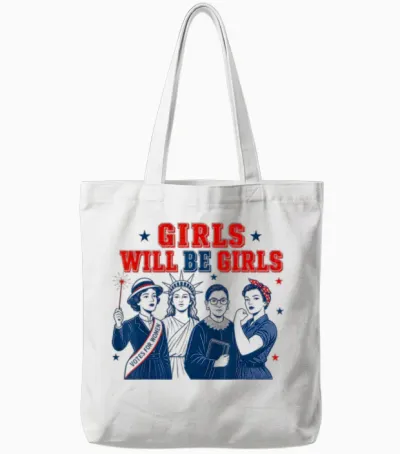 Girl Will Be Girls Patriotic Feminist 4th of July Tote Bags - White