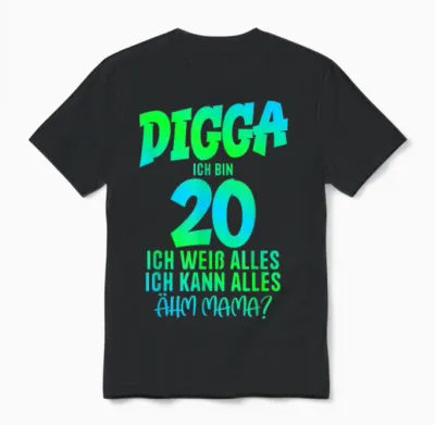 20th Birthday Digga I Am 20 Ich Kann Alles ähm Mama? T-Shirt, Black Unisex T-Shirt - Black