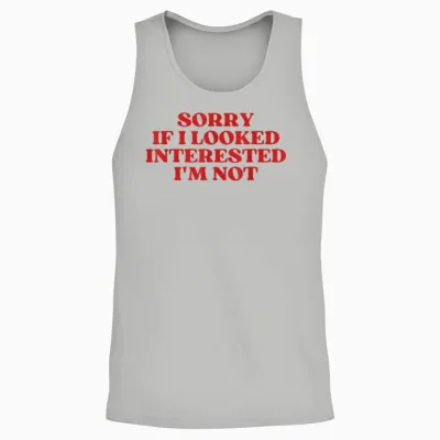 Sorry if I Looked Interested I'm Not Y2k Aesthetic Trendy Unisex Tank Top - Ash