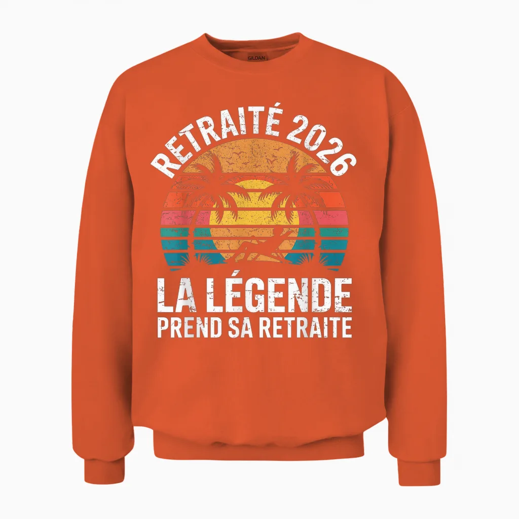 Retraité 2026 La Légende Prend Sa Retraite Unisex Sweatshirt in Orange