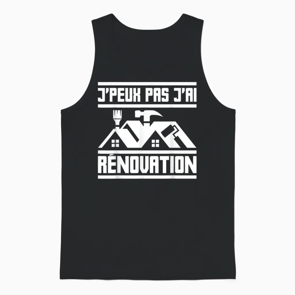 J'peux Pas Je Ai Rénovation | Homework Rehabilitation T-Shirt, Black, S Unisex Tank Top in Black