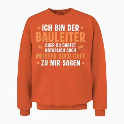 Herren Bauleiter Meister Oder Chef - Bauherr Unisex Sweatshirt - Orange